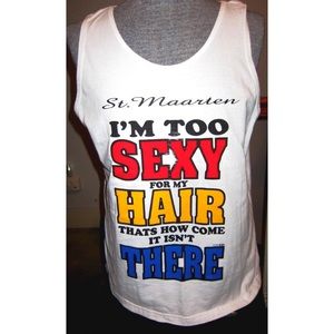 I'm Too Sexy For My Hair… VTG Mens Muscle Tank Top